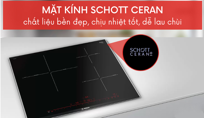 Kính Schott Ceran Đức chịu nhiệt và chịu va đập tốt, dễ lau chùi.