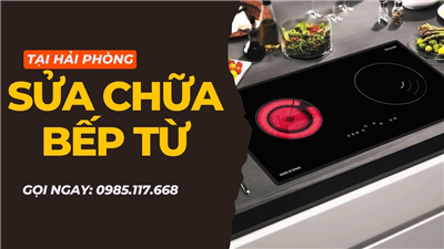 Địa chỉ sửa bếp từ, thay kính bếp từ tại Hải Phòng [Bảng giá mới 2024]