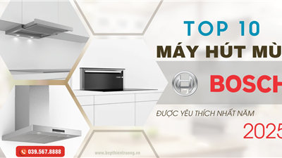 10 máy hút mùi Bosch nhập khẩu Đức Germany 2025 | Đẳng Cấp, Giá Tốt