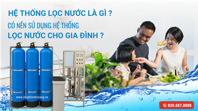 Thiết Kế & Lắp Đặt Hệ Thống Lọc Nước Theo Nhu Cầu Gia Đình – Hiệu Suất Cao, Tiết Kiệm Lâu Dài